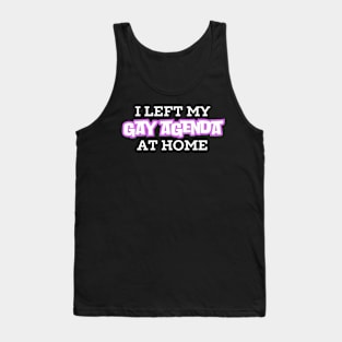 LGBTQ Pride Shirt "I Left My Gay Agenda At Home" - Humorous Tee for Equality Marches, Supportive Gift Idea Tank Top